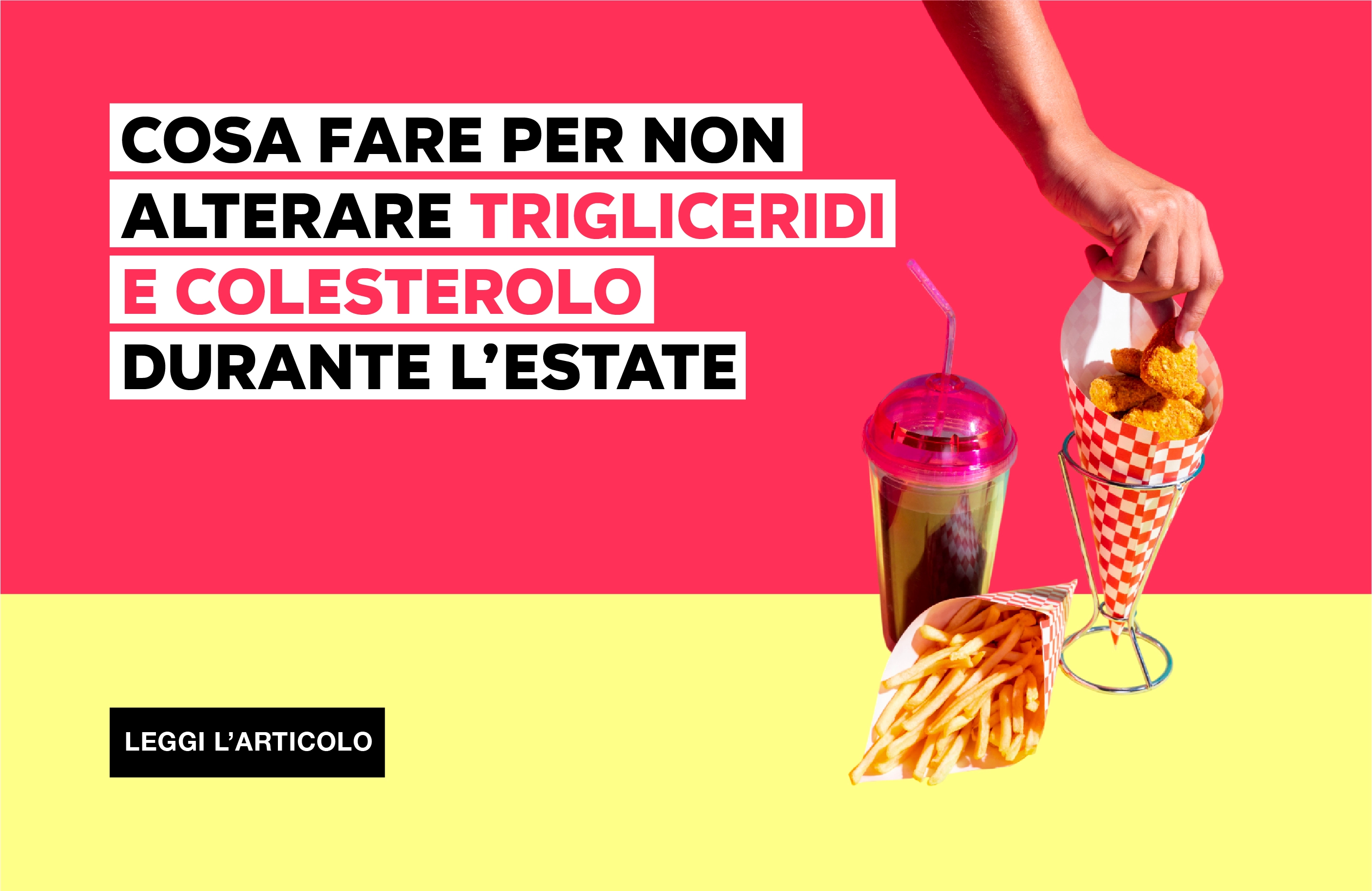 Trigliceridi e colesterolo alti? Cosa fare in estate